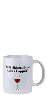 Krus m. tryk "Klart der er kaffe i koppen"